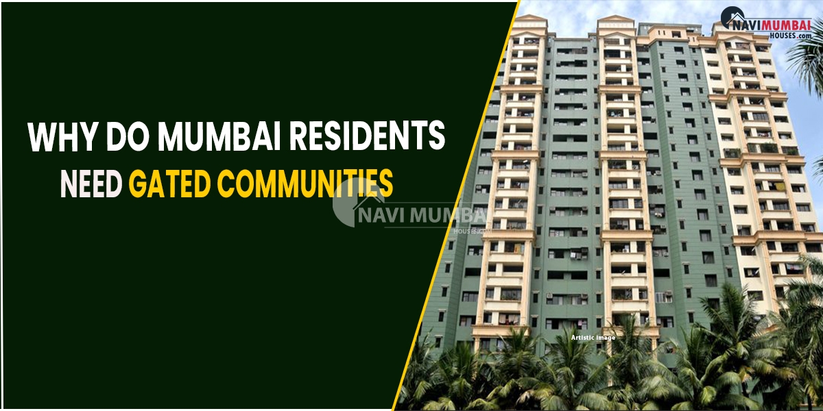 Why Do Mumbai Residents Need Gated Communities?