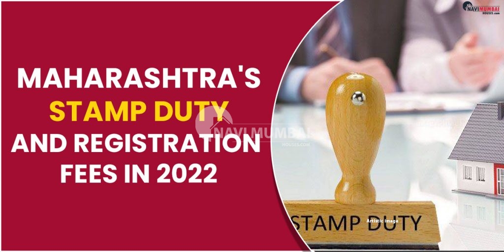 Maharashtra's Stamp Duty and Registration Fees In 2022