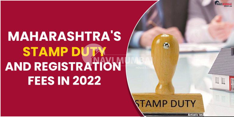 maharashtra-s-stamp-duty-and-registration-fees-in-2022