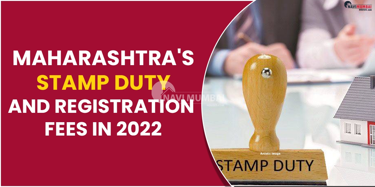 Maharashtra's Stamp Duty and Registration Fees In 2022