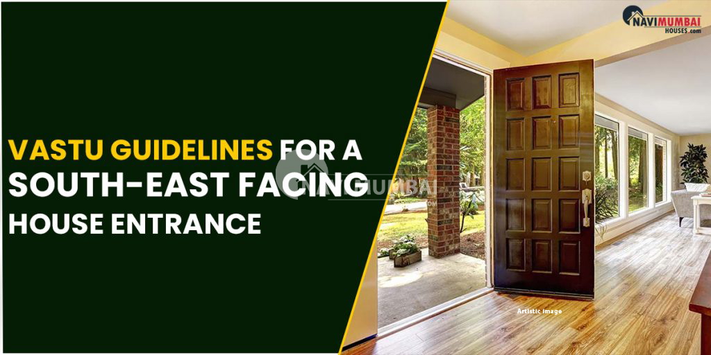 SouthEast Facing Vastu Tips For A SouthEast Facing House Entrance