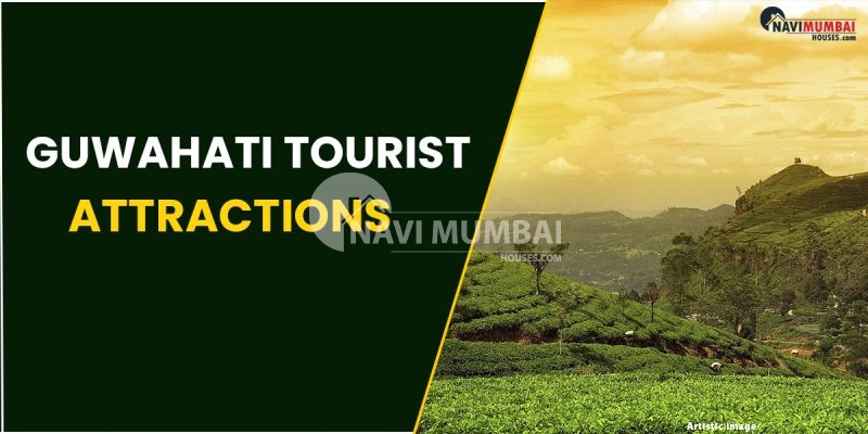 Guwahati Tourist Attractions For An Unforgettable Vacation