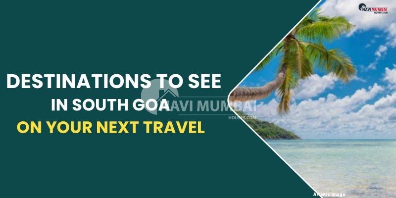Destinations to see in south Goa on your next travel