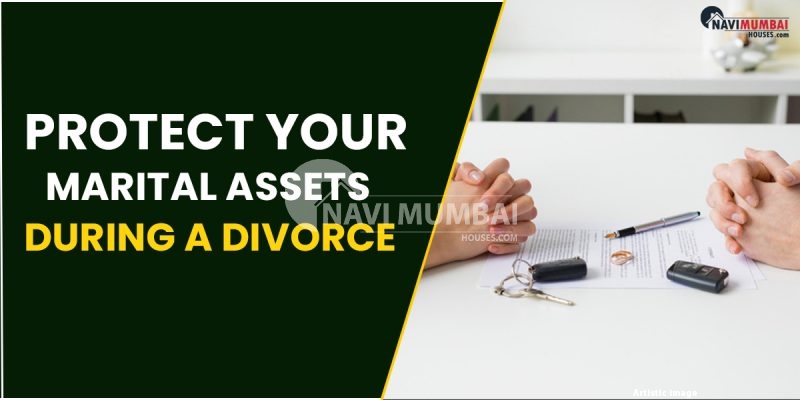 How Can You Protect Your Marital Assets During A Divorce?