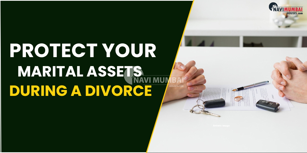 How Can You Protect Your Marital Assets During A Divorce?