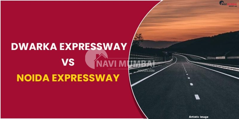 Invest Wisely: Dwarka Expressway Vs Noida Expressway