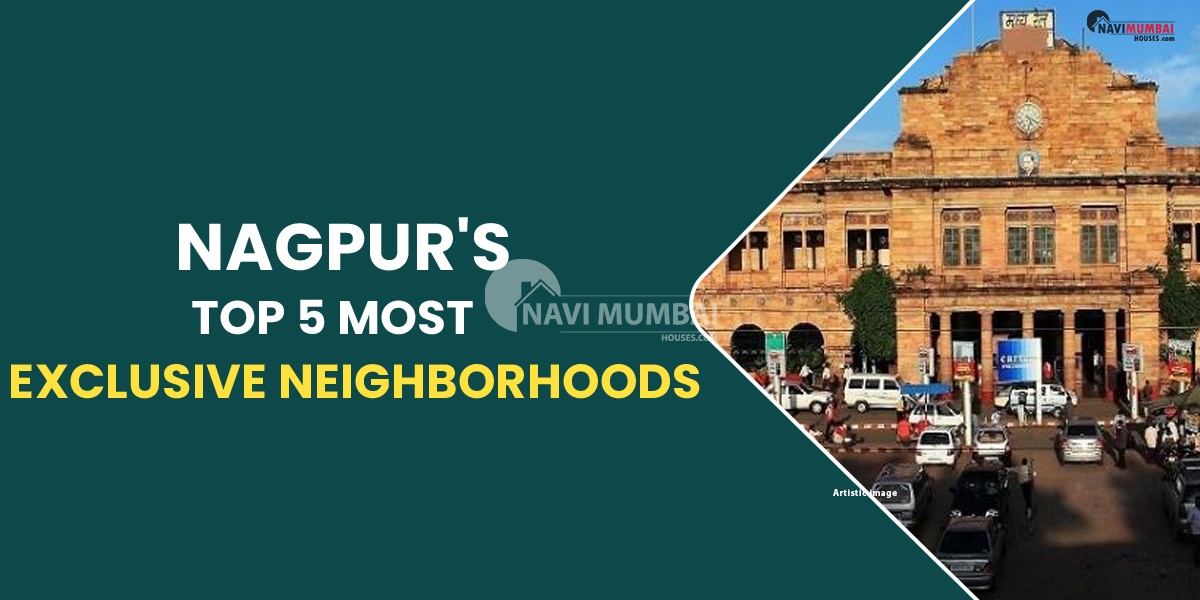 Nagpur's Top 5 Most Exclusive Neighborhoods