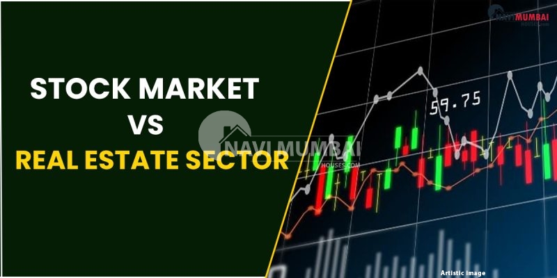 Stock Market Vs Real Estate Sector : A Comparative Analysis