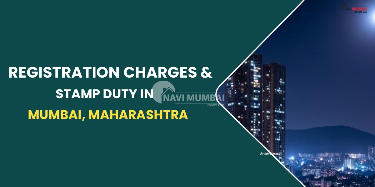 Registration Charges & Stamp Duty In Mumbai, Maharashtra