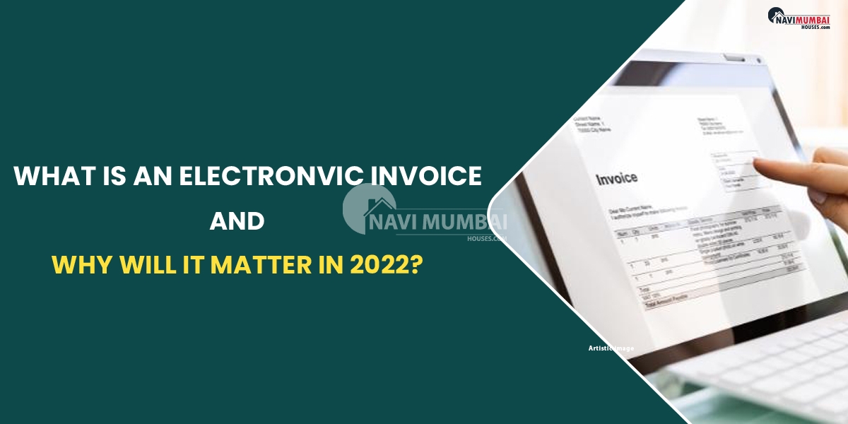 What is an electronic invoice, and why will it matter in 2022?