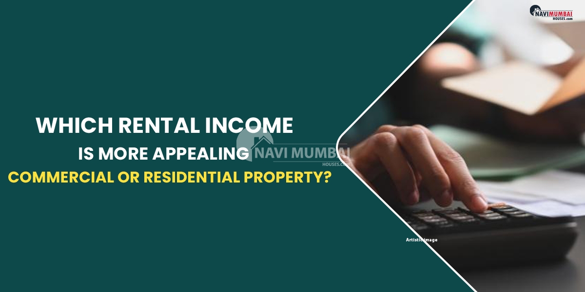 Which rental income is more appealing: commercial property or residential property?