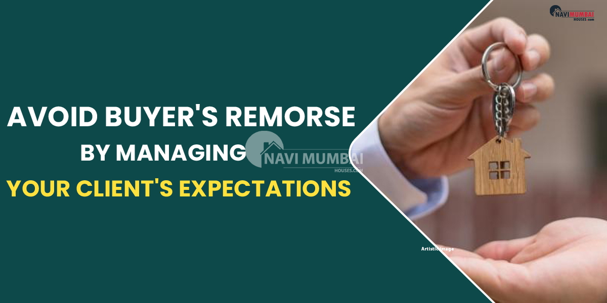 Avoid Buyer's Remorse by Managing Your Client's Expectations