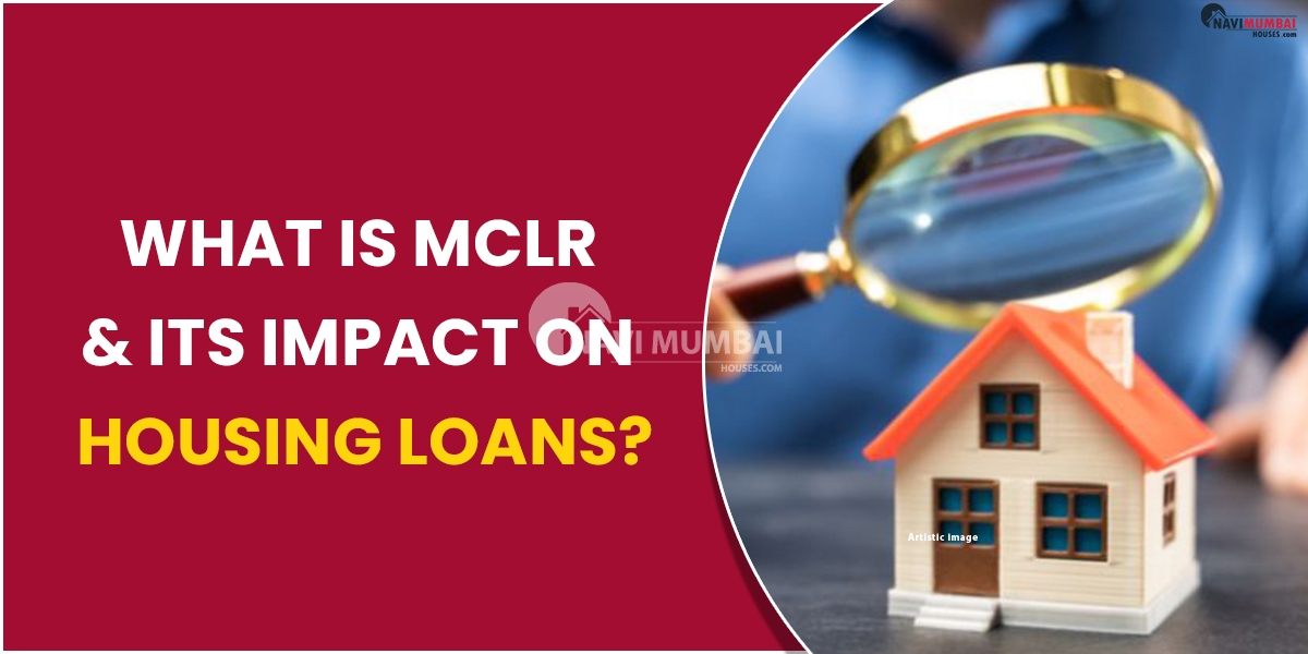 What Is MCLR & its Impact on Housing Loans?