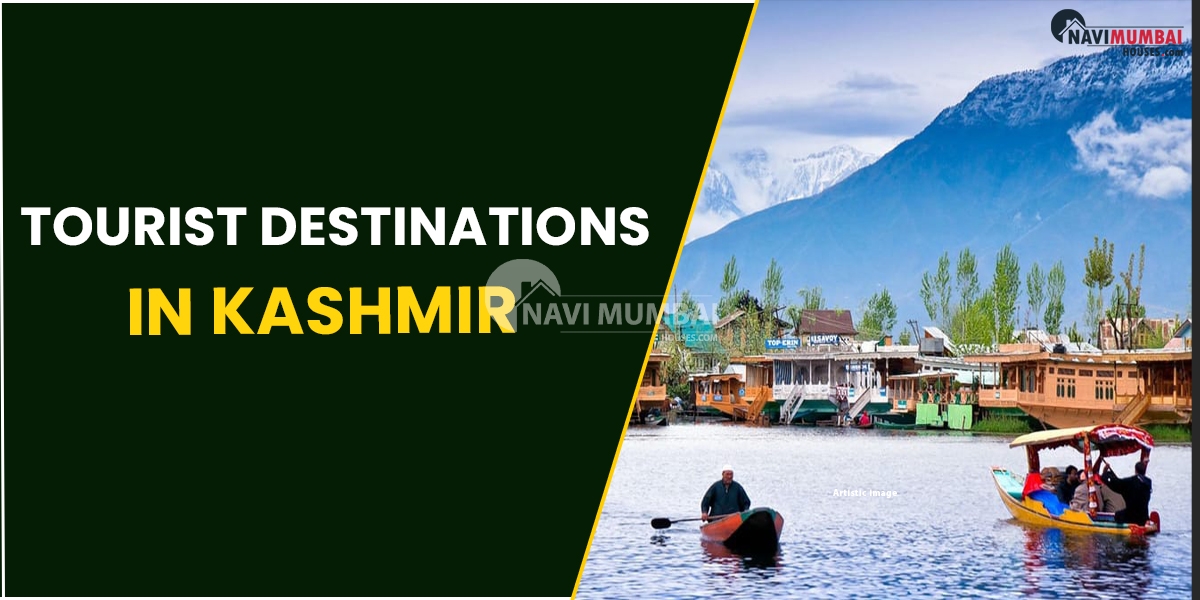 Tourist Destinations In Kashmir To Explore Heaven On Earth