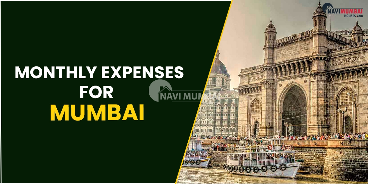Check Out The Detailed List Of Monthly Expenses For Mumbai