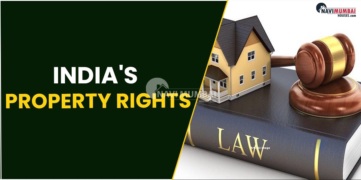 Everything You Need To Know About India's Property Rights.