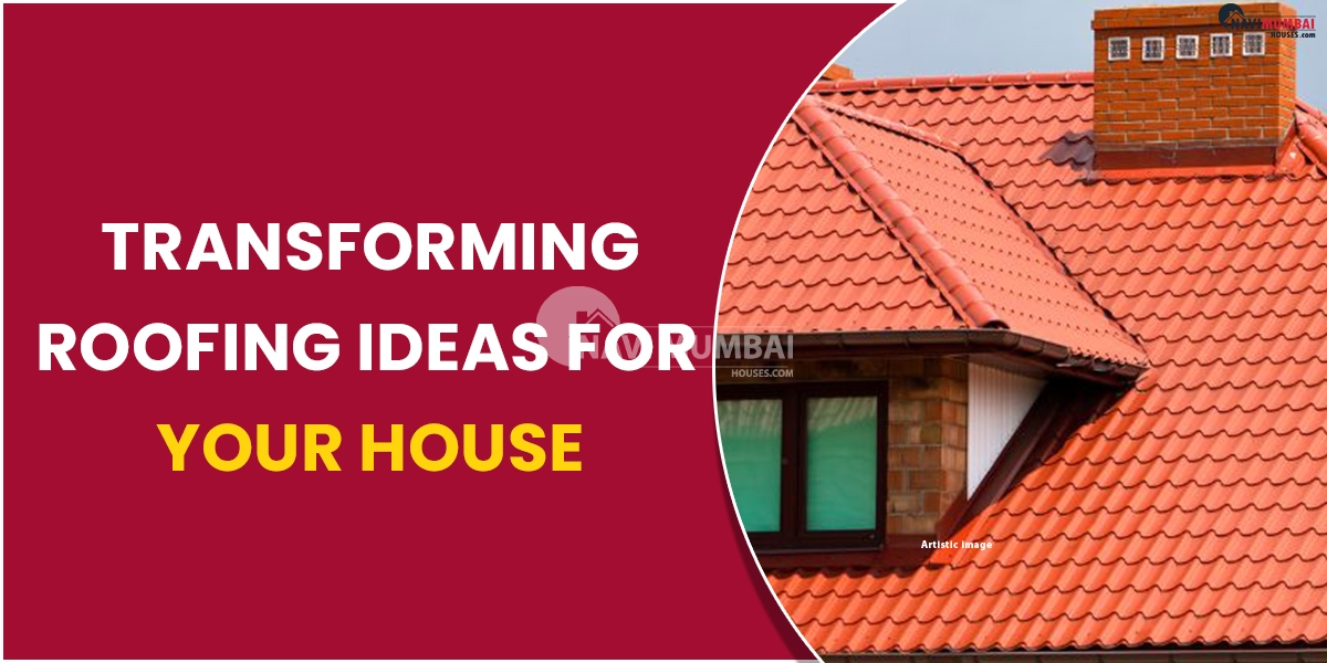 Transforming Roofing Ideas for Your House