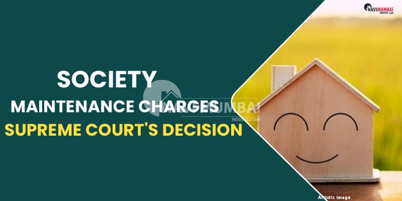 Society Maintenance Charges: Supreme Court's Decision