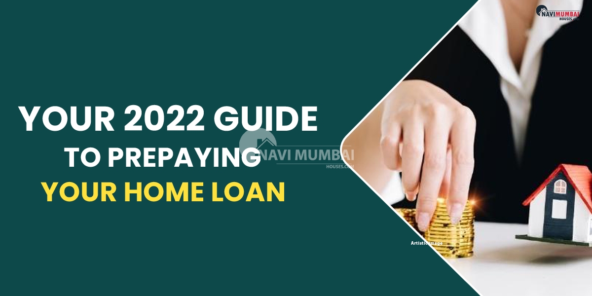 Your 2022 guide to prepaying your home loan