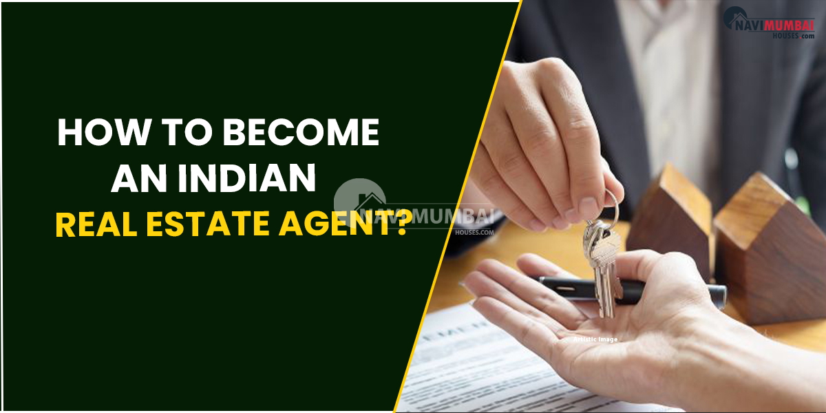 How To Become An Indian Real Estate Agent?