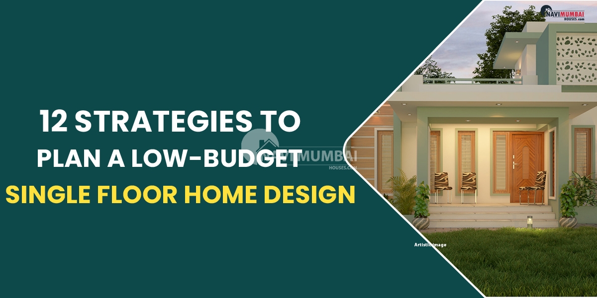 12 strategies to plan a low-budget single floor home design