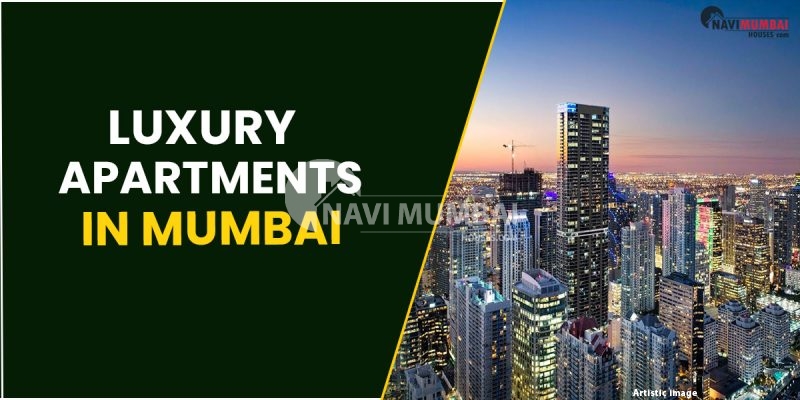 Things To Know About Luxury Apartments In Mumbai