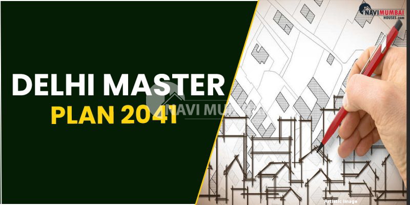 Delhi Master Plan 2041 : Everything You Need To Know About