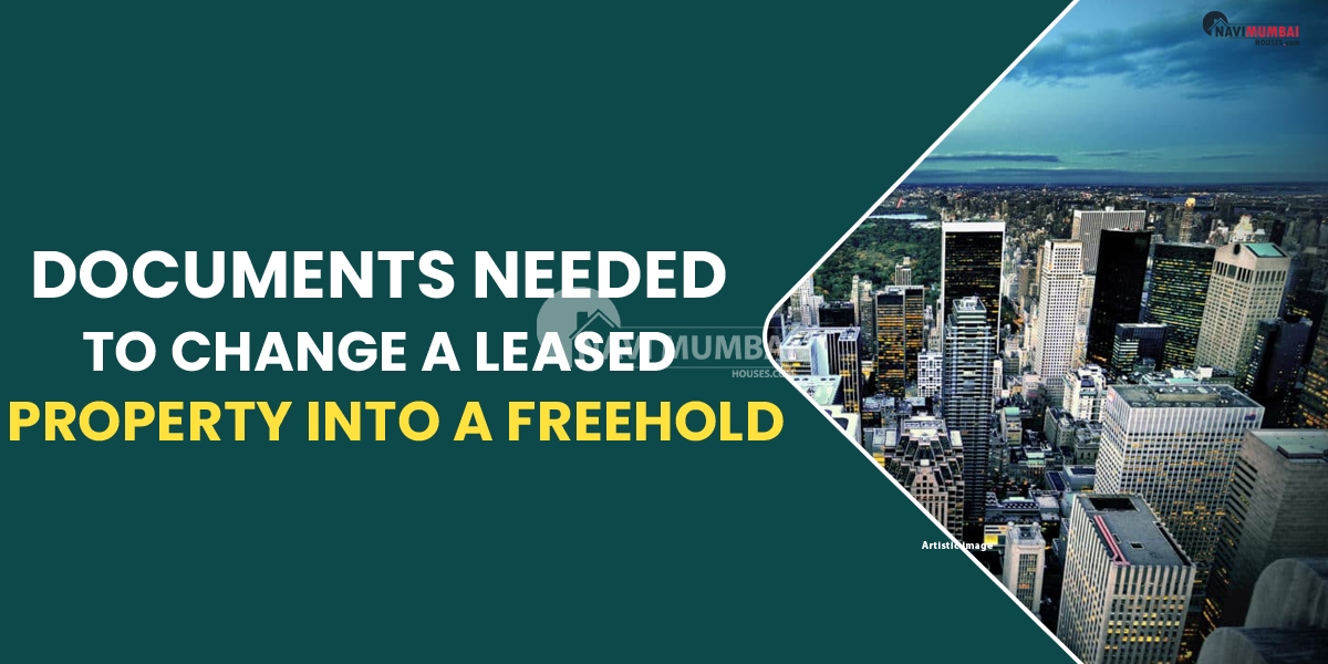 Documents needed to change a leased property into a freehold