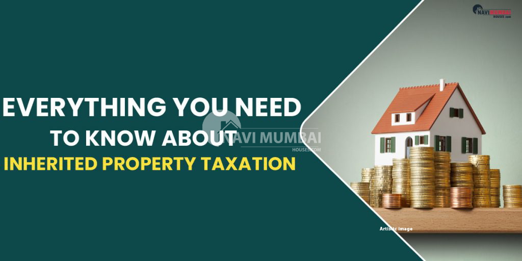 Everything you need to know about inherited property taxation