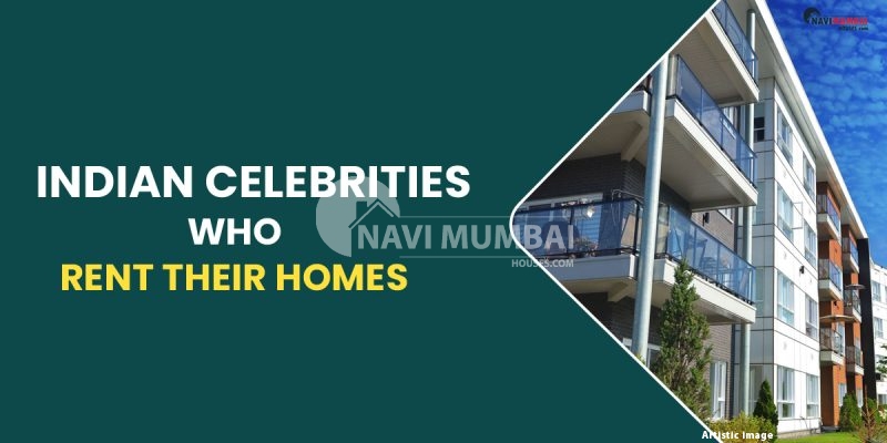 Indian Celebrities Who Rent Their Homes 800x400 