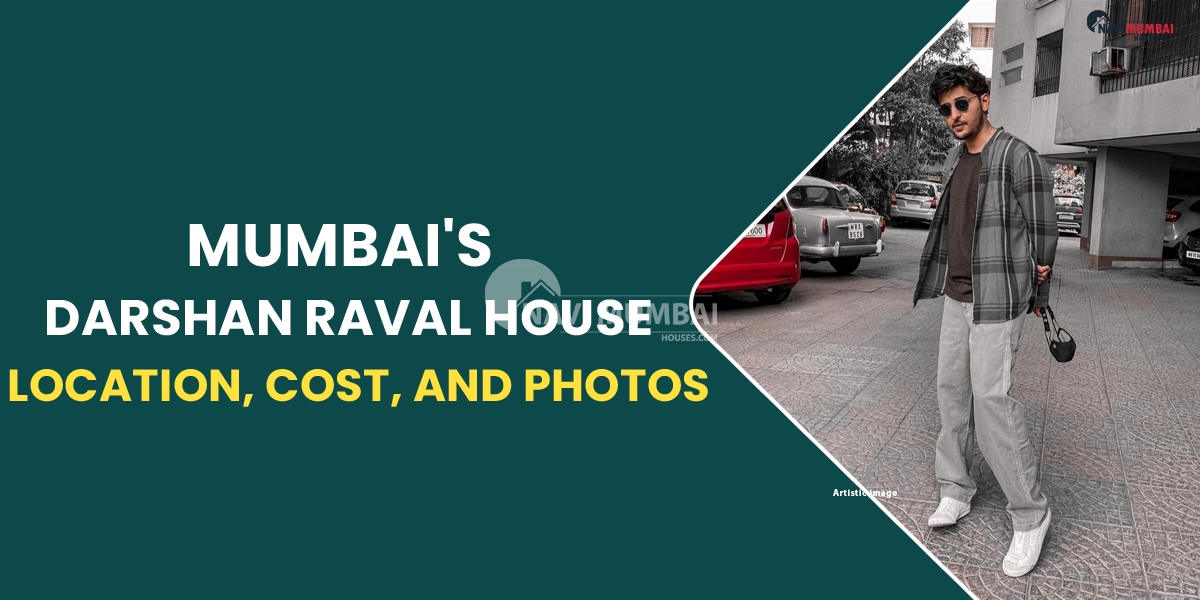 Mumbai's Darshan Raval House: Location, Cost, and Photos