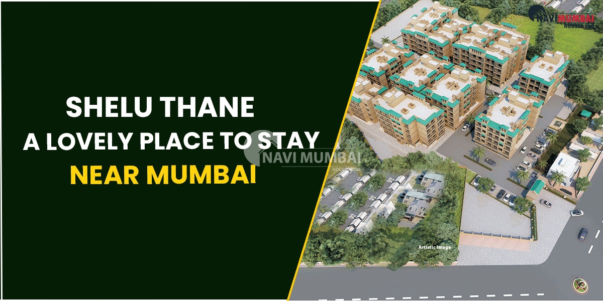 Shelu Thane: A Lovely Place To Stay Near Mumbai