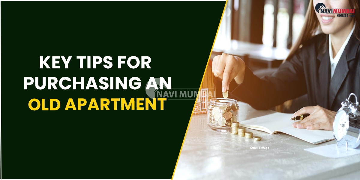 Key Tips For Purchasing An Old Apartment