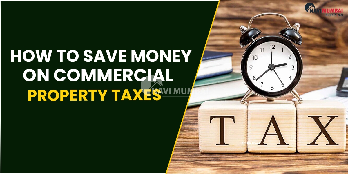 How To Save Money On Commercial Property Taxes?