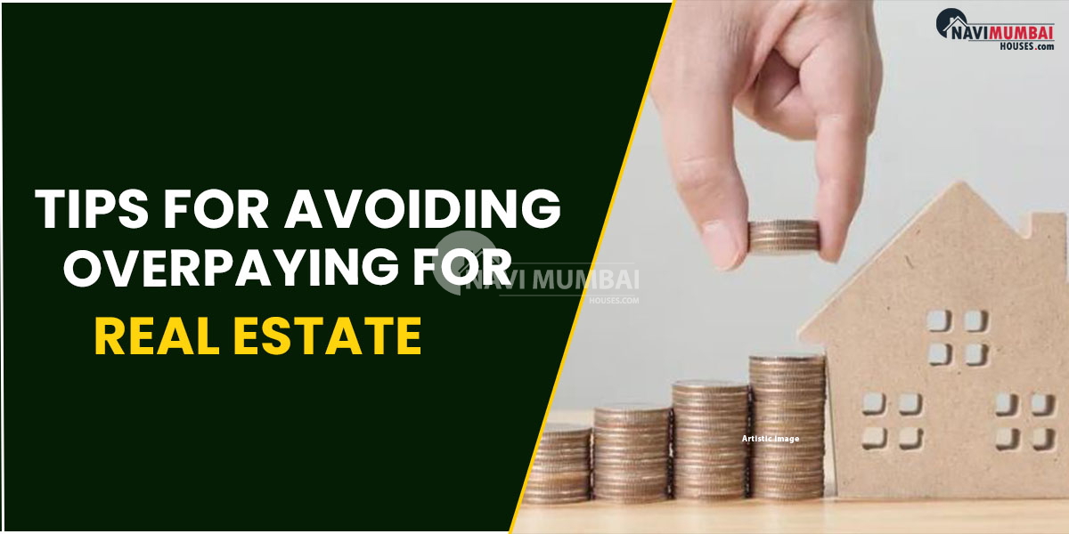 Tips For Avoiding Overpaying For Real Estate