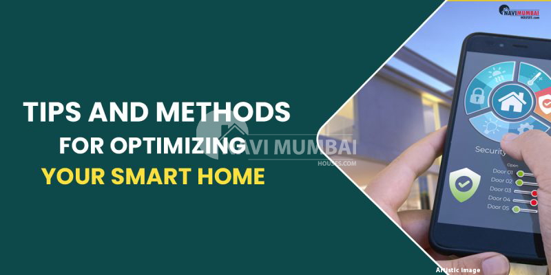 Tips And Methods For Optimizing Your Smart Home