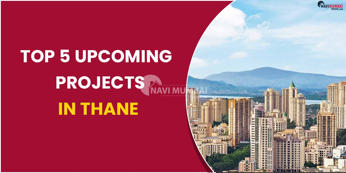 Top 5 Upcoming Projects in Thane