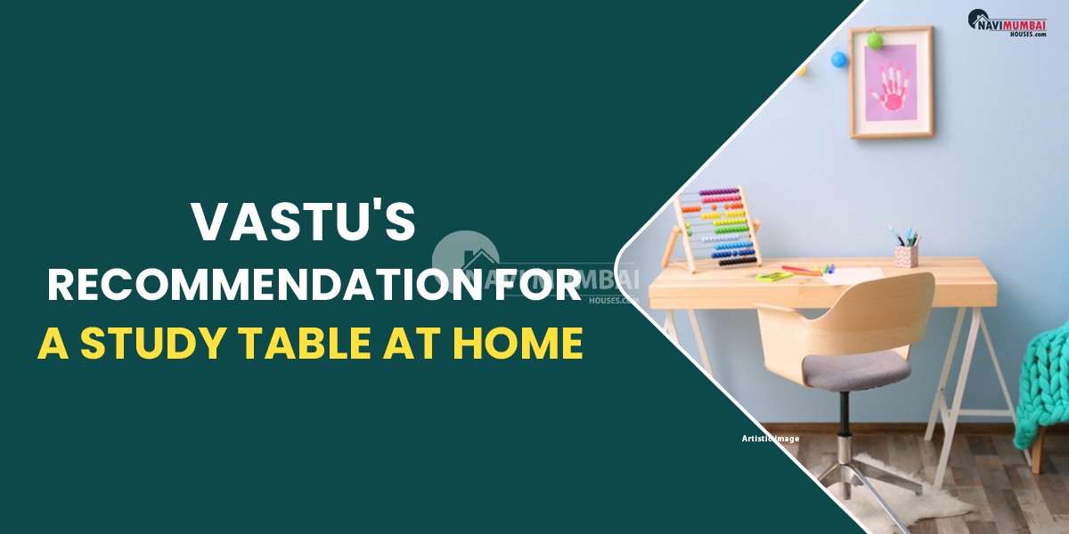 Vastu's recommendation for a study table at home