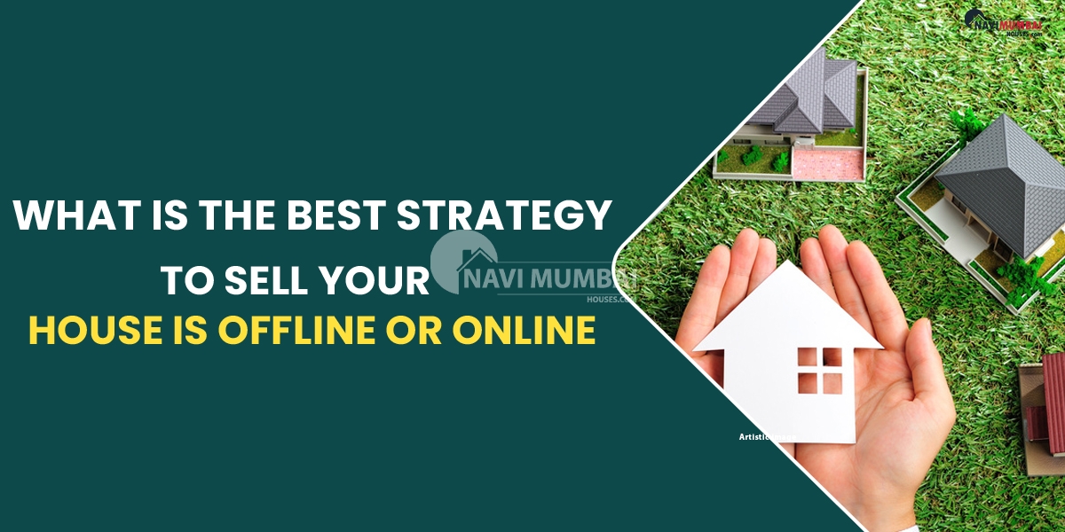 What is the best strategy to sell your house is offline or online