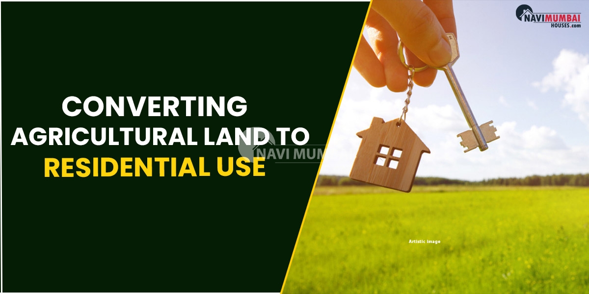 Everything About Converting Agricultural Land To Residential Use.