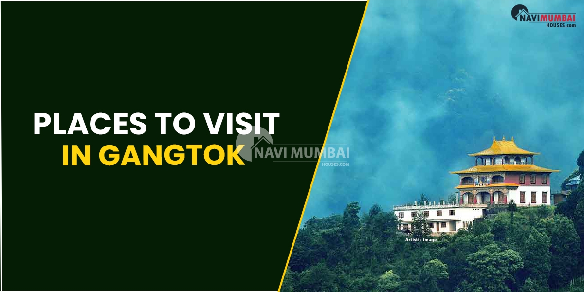 Places To Visit In Gangtok for An Exciting Adventure