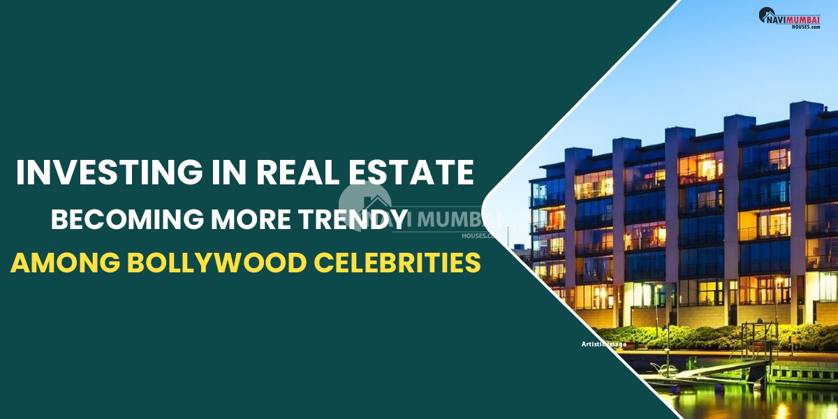 Why is investing in real estate becoming more trendy among Bollywood celebrities?