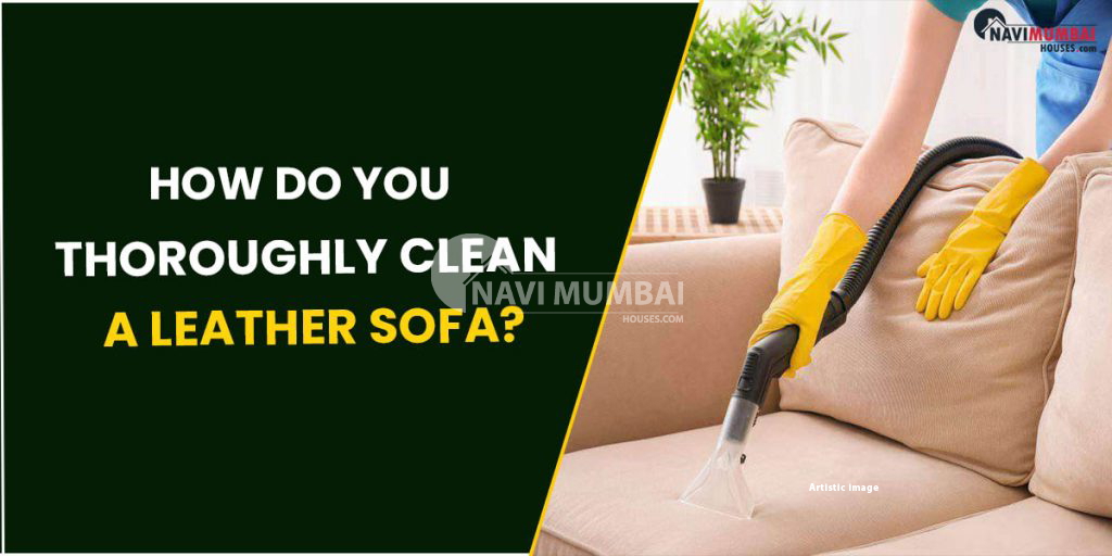 Clean A Leather Sofa How Do You Thoroughly Clean A Leather Sofa?