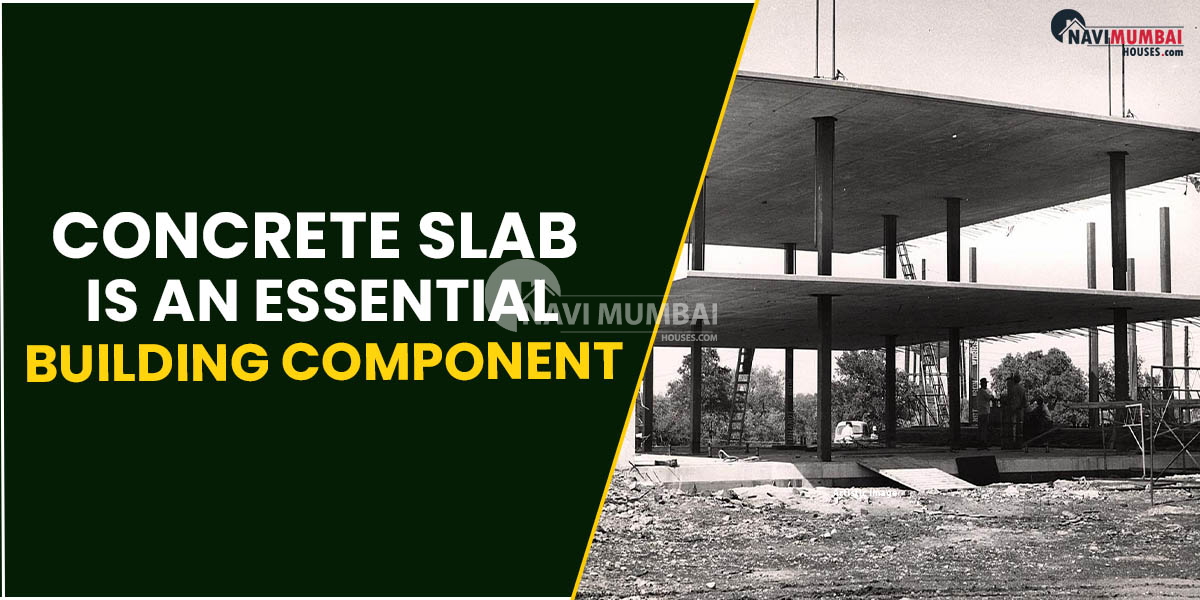 A Concrete Slab Is An Essential Building Component