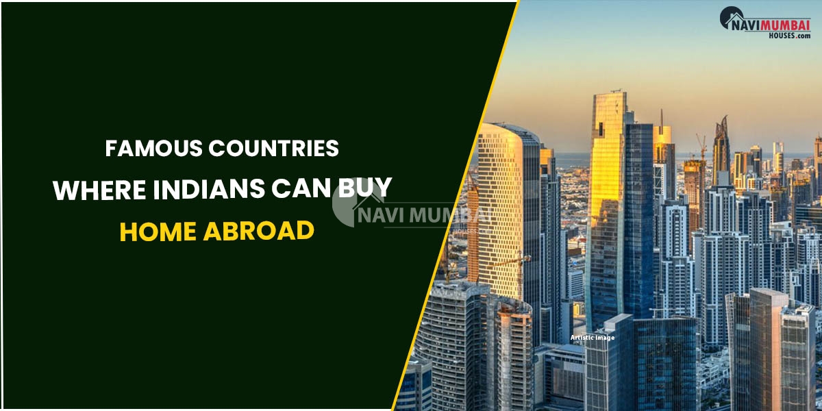 Famous Countries Where Indians Can Buy Home Abroad