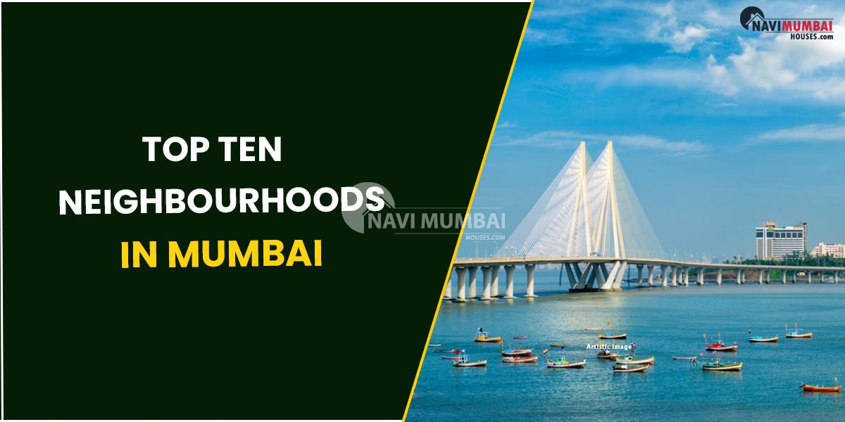 Top Ten Neighbourhoods In Mumbai