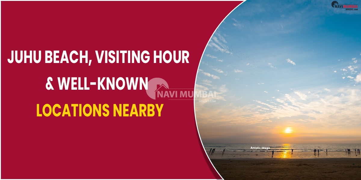 Juhu Beach, Visiting Hours, And Well-Known Locations Nearby
