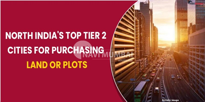 North Indias Top Tier 2 Cities For Purchasing Land Or Plots 800x400 