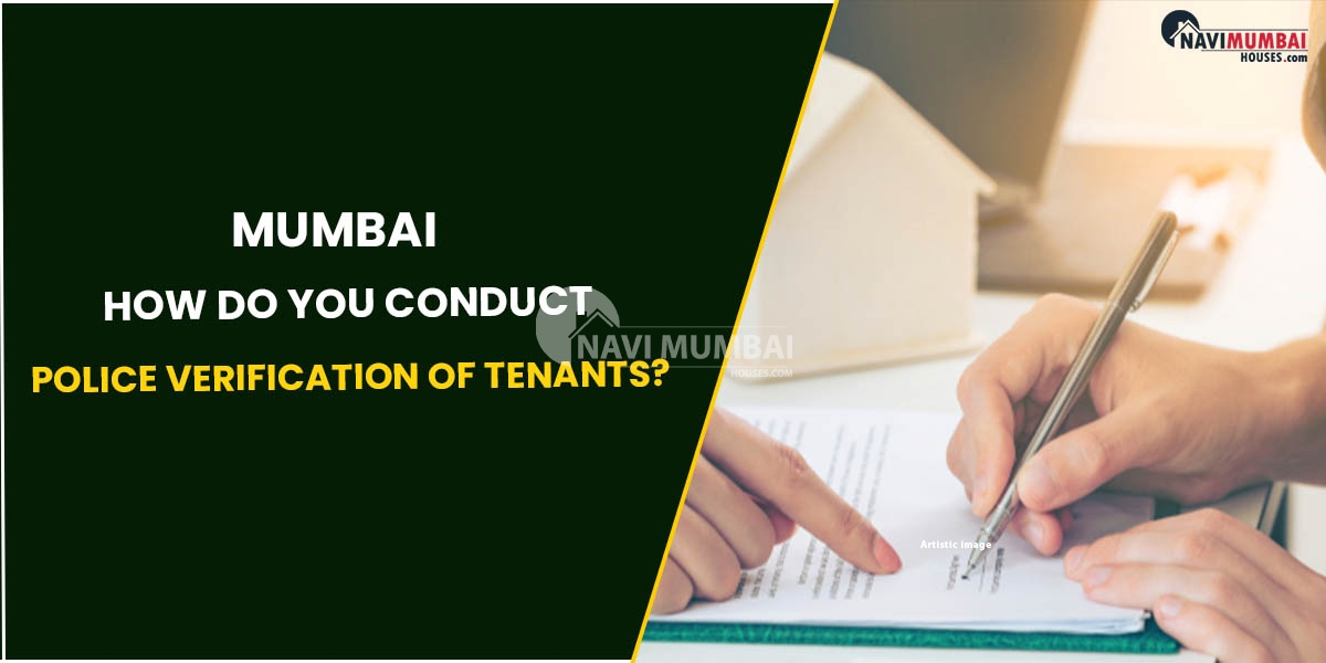 Mumbai, How Do You Conduct Police Verification Of Tenants?