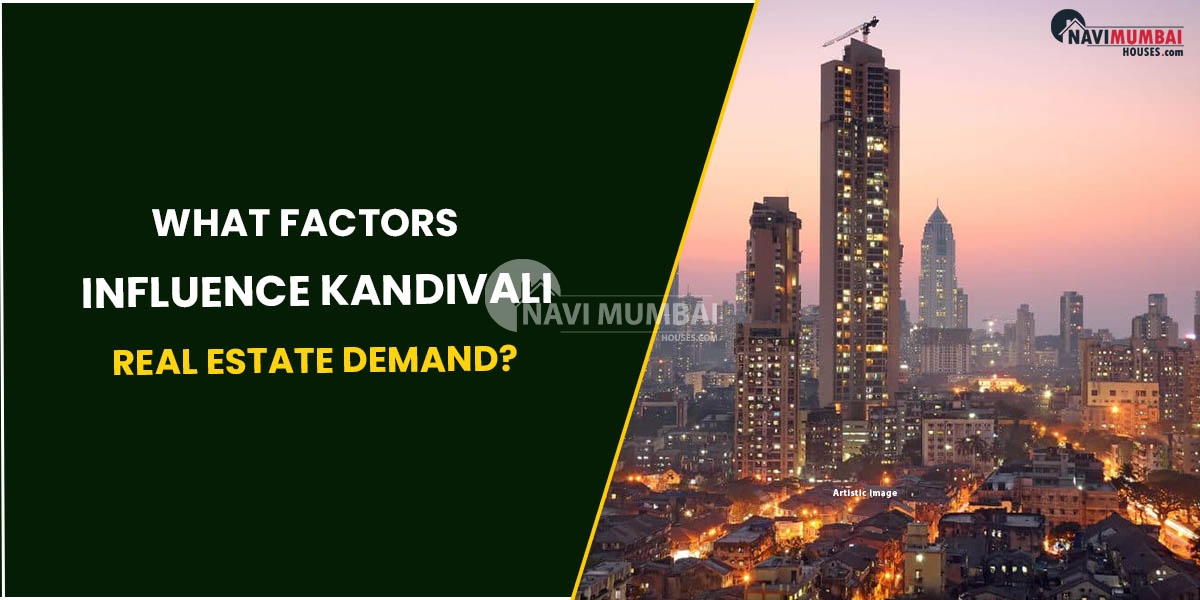What Factors Influence Kandivali Real Estate Demand?